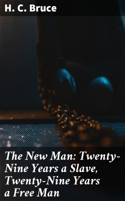 

The New Man: Twenty-Nine Years a Slave, Twenty-Nine Years a Free Man