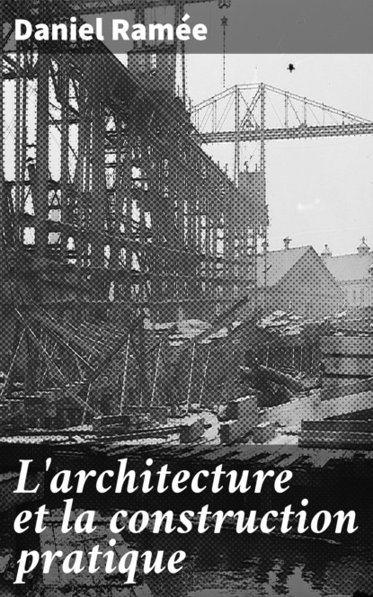 

L'architecture et la construction pratique