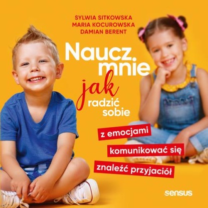 

Naucz mnie jak radzić sobie z emocjami, komunikować się, znaleźć przyjaciół