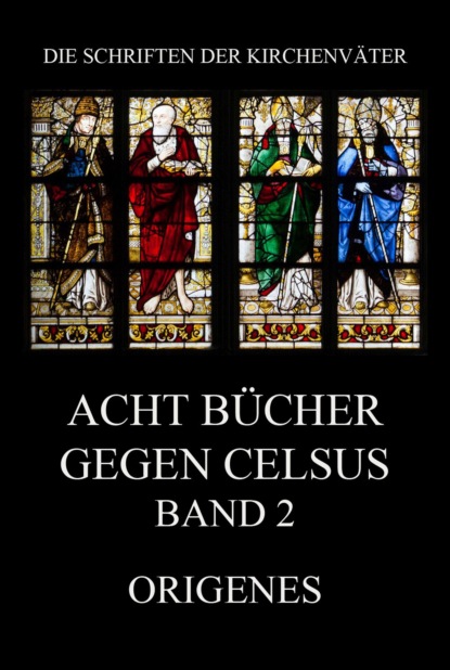 

Acht Bücher gegen Celsus, Band 2