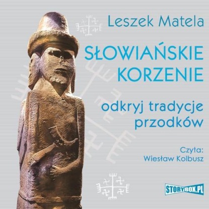 

Słowiańskie korzenie. Odkryj tradycje przodków