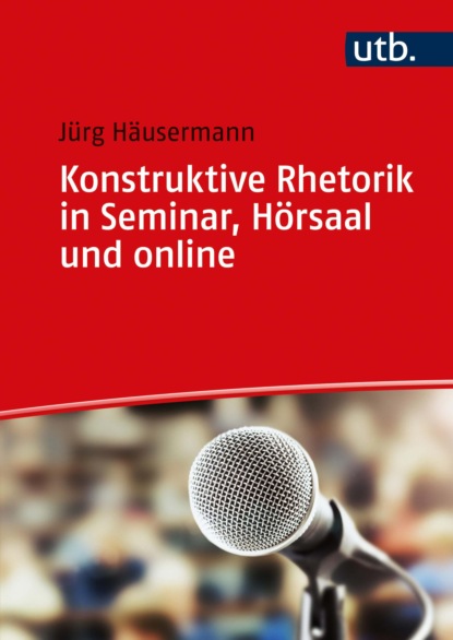 Konstruktive Rhetorik in Seminar, Hörsaal und online (Jürg Häusermann). 