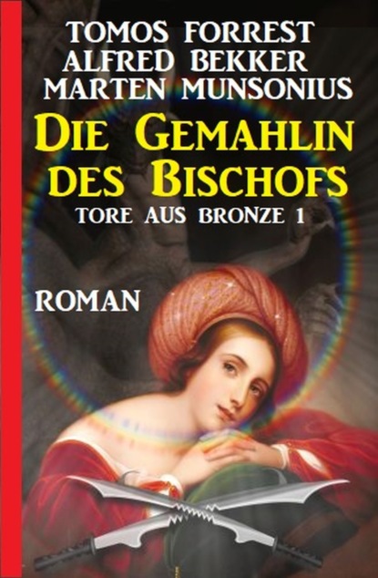 

Die Gemahlin des Bischofs: Tore aus Bronze 1