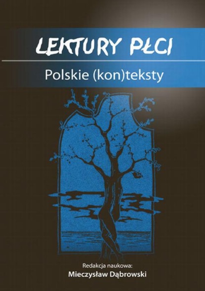 

Lektury płci. Polskie (kon)teksty