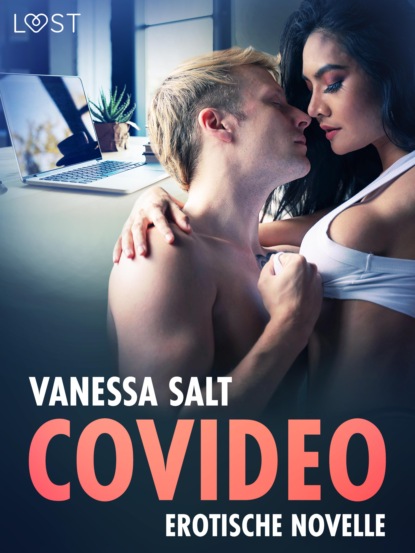 Covideo - Erotische Novelle (Vanessa Salt). 