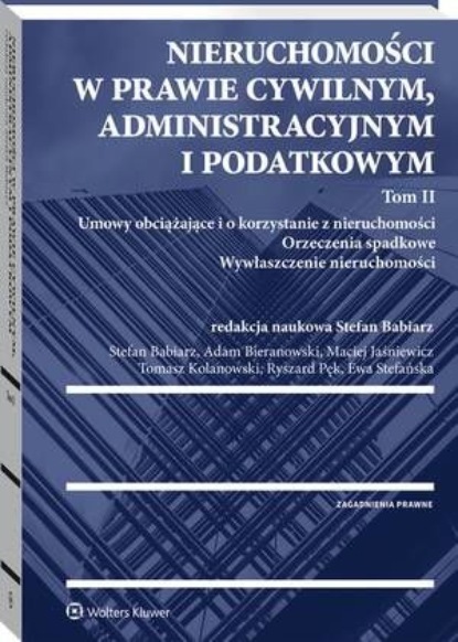 

Nieruchomości w prawie cywilnym, administracyjnym i podatkowym. Tom II
