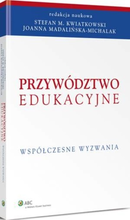 

Przywództwo edukacyjne. Współczesne wyzwania