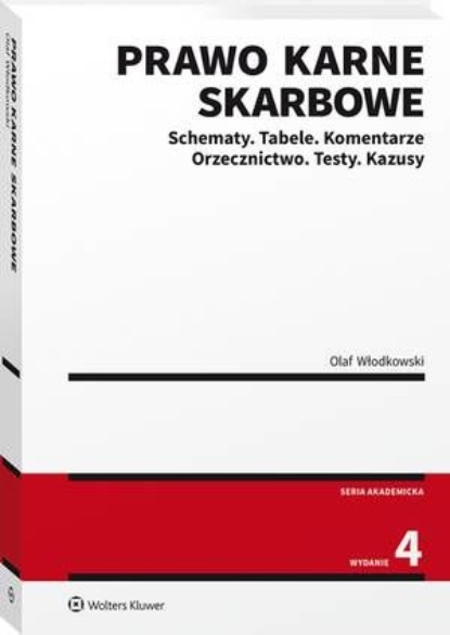 

Prawo karne skarbowe. Schematy. Tabele. Komentarze. Orzecznictwo. Testy. Kazusy