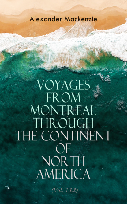 

Voyages from Montreal Through the Continent of North America (Vol. 1&2)