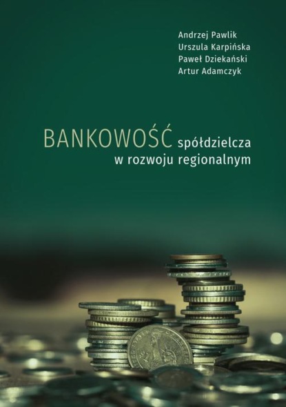 

Bankowość spółdzielcza w rozwoju regionalnym