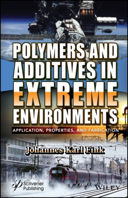 Обложка книги Polymers and Additives in Extreme Environments, Johannes Karl Fink