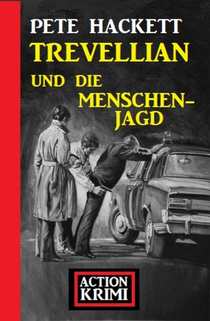 

Trevellian und die Menschenjagd: Action Krimi