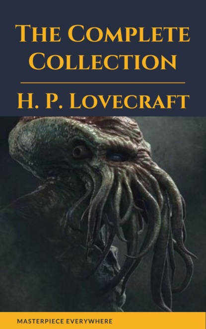 

H. P. Lovecraft: The Complete Fiction