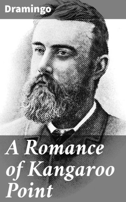 

A Romance of Kangaroo Point
