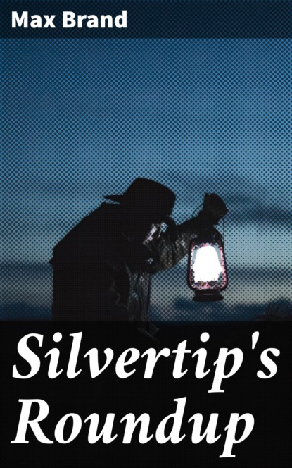 

Silvertip's Roundup