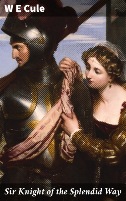 

Sir Knight of the Splendid Way