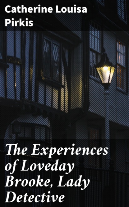 

The Experiences of Loveday Brooke, Lady Detective