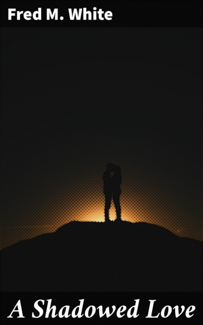 

A Shadowed Love