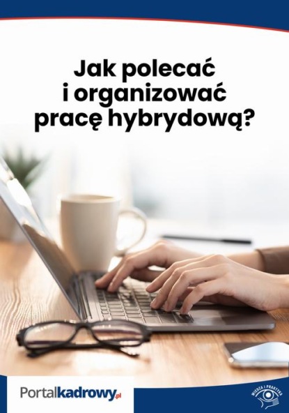 

Jak polecać i organizować pracę hybrydową