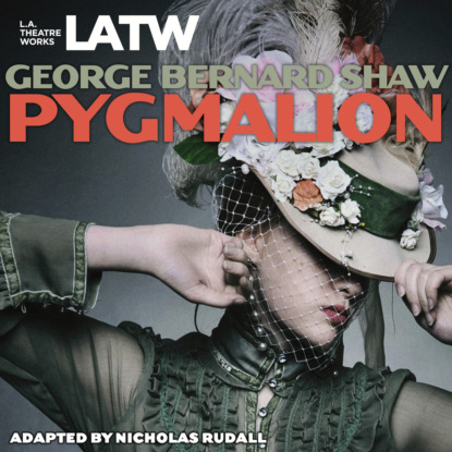 Pygmalion - GEORGE BERNARD SHAW