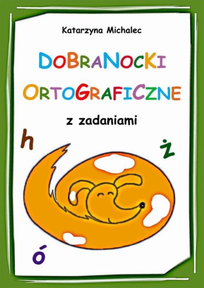 

Dobranocki ortograficzne z zadaniami