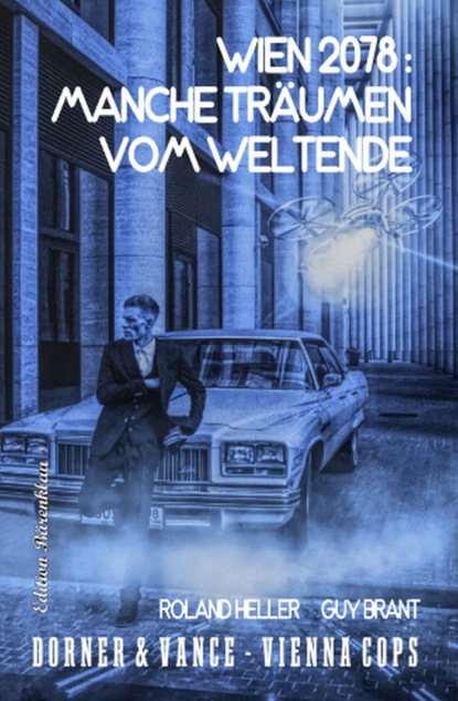 

Wien 2078: Manche träumen vom Weltende Dorner und Vance - Vienna Cops