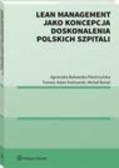 

Lean management jako koncepcja doskonalenia polskich szpitali