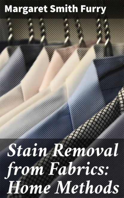 

Stain Removal from Fabrics: Home Methods