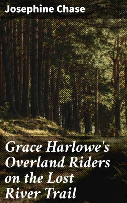 

Grace Harlowe's Overland Riders on the Lost River Trail
