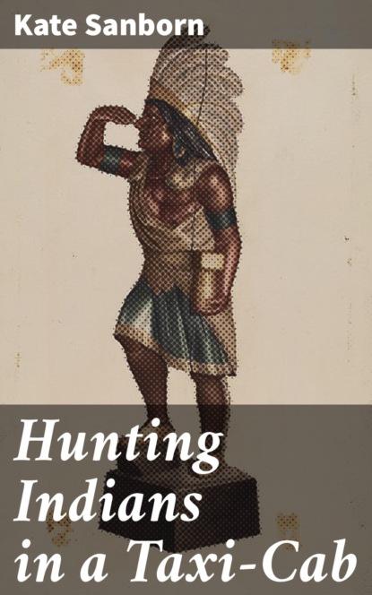 

Hunting Indians in a Taxi-Cab