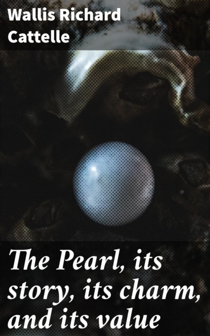 

The Pearl, its story, its charm, and its value