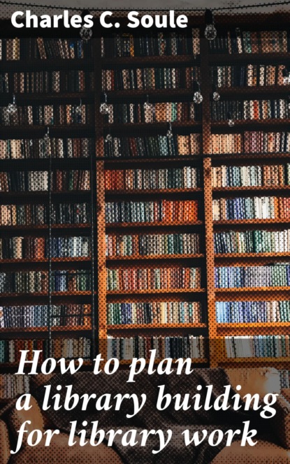 

How to plan a library building for library work