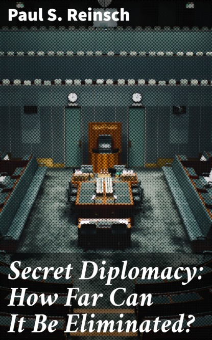 

Secret Diplomacy: How Far Can It Be Eliminated