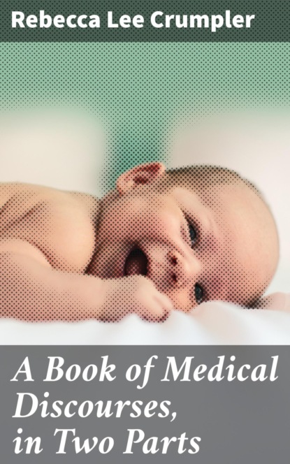 

A Book of Medical Discourses, in Two Parts