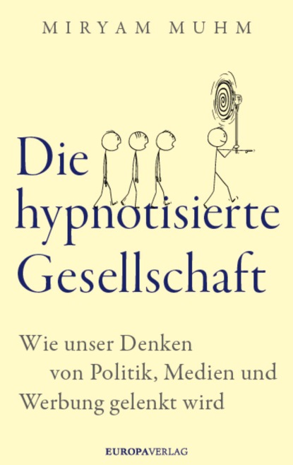 

Die hypnotisierte Gesellschaft