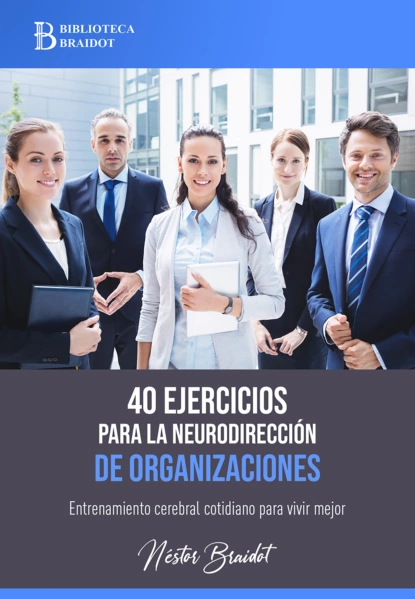 Обложка книги 40 ejercicios para la neurodirección de organizaciones, Néstor Braidot