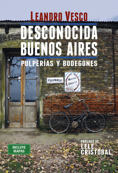 

Desconocida Buenos Aires. Pulperías y bodegones