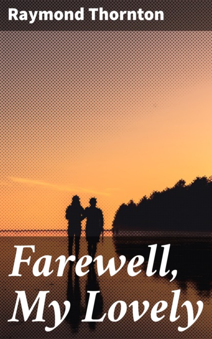 

Farewell, My Lovely