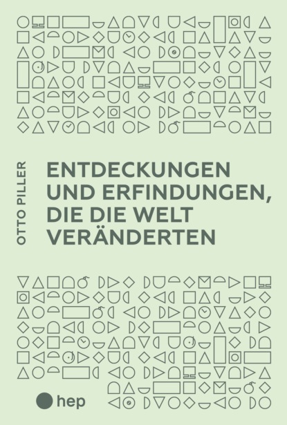 Entdeckungen und Erfindungen, die die Welt veränderten (E-Book) (Otto Piller). 