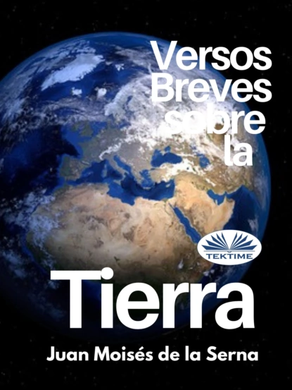 Обложка книги Versos Breves Sobre La Tierra, Dr. Juan Moisés De La Serna