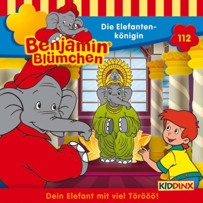 Benjamin Bl?mchen, Folge 112: Die Elefantenk?nigin