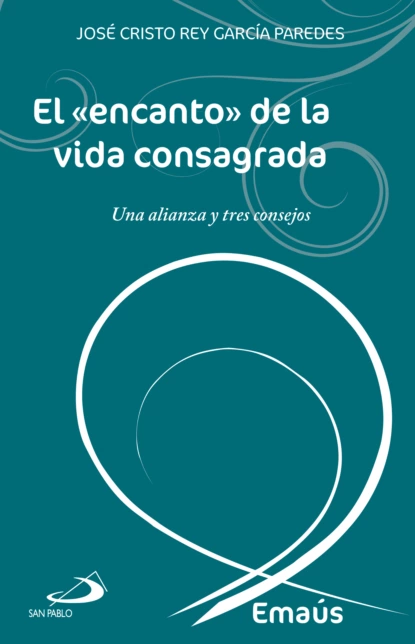 Обложка книги El «encanto» de la vida consagrada, José Cristo Rey García Paredes