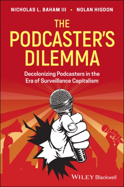 Обложка книги The Podcaster's Dilemma, Nolan Higdon