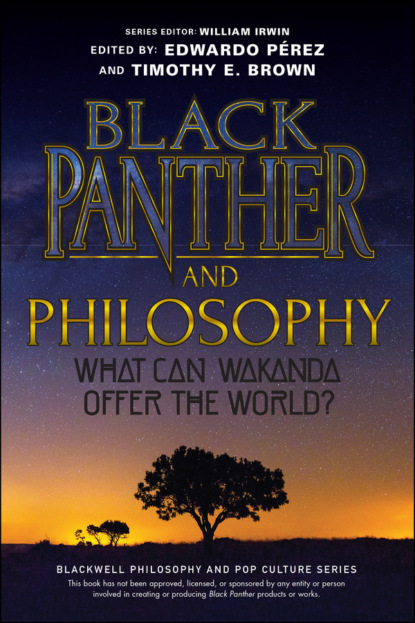 Black Panther and Philosophy (Группа авторов). 