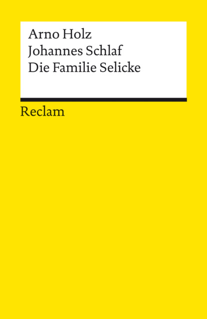 Die Familie Selicke. Drama in drei Aufzügen (Johannes Schlaf). 