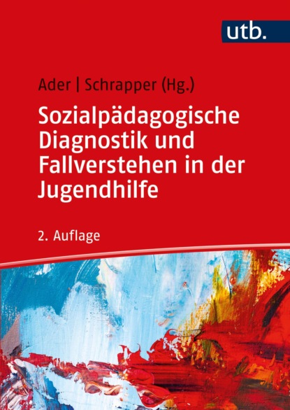 Sozialpädagogische Diagnostik und Fallverstehen in der Jugendhilfe