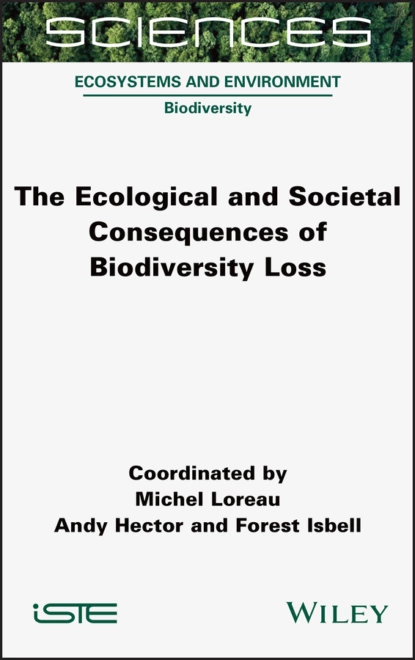 Обложка книги The Ecological and Societal Consequences of Biodiversity Loss, Michel Loreau