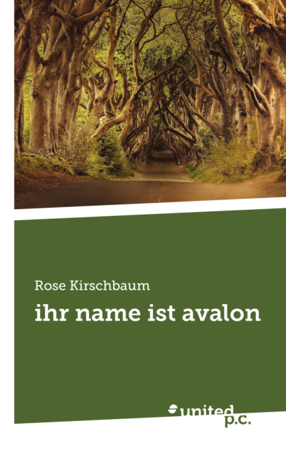 ihr name ist avalon (Rose Kirschbaum). 