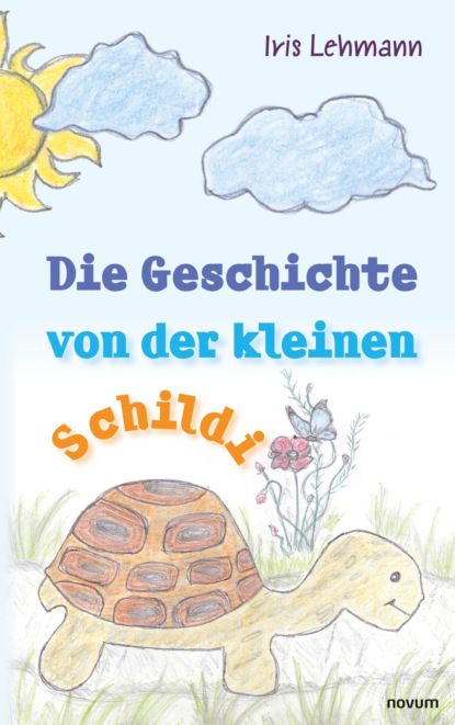 Die Geschichte von der kleinen Schildi (Iris Lehmann). 