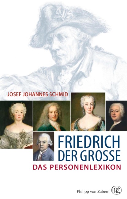 Friedrich der Große - Josef J. Schmid